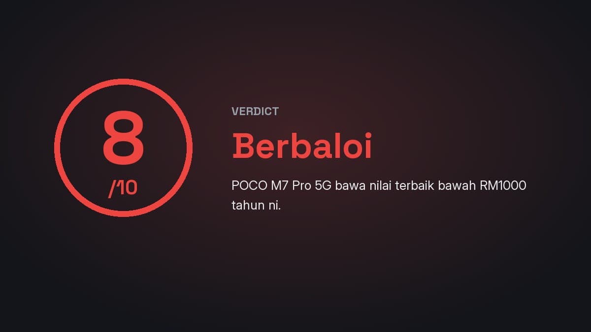 Verdict Berbaloi 8/10 — POCO M7 Pro