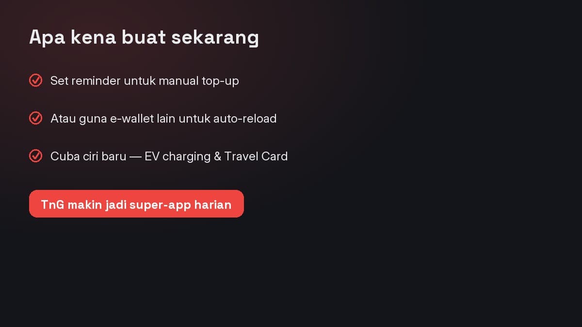 Apa perlu buat dengan perubahan TnG